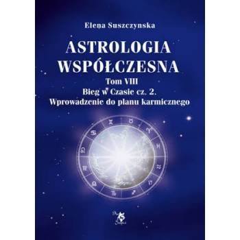 Astrologia współczesna, t. VIII, Bieg w czasie cz. 2, E. Suszczynska